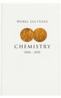Nobel Lectures In Chemistry (2006-2010)