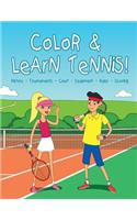 Color & learn tennis!: (1 Cool Tennis Books for Kids)