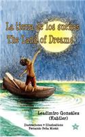 La tierra de los sueños * The Land of Dreams