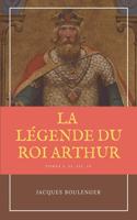 Légende du Roi Arthur - Version Intégrale Tomes I, II, III, IV