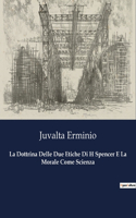 Dottrina Delle Due Etiche Di H Spencer E La Morale Come Scienza