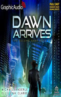 Dawn Arrives [Dramatized Adaptation]