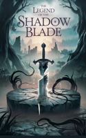 The Legend of the Shadow Blade: (18 Fairy Tales, Folk Tales, Legends & Mythology)