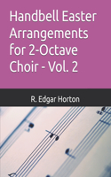 Handbell Easter Arrangements for 2-Octave Choir - Vol. 2
