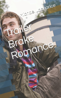 Trailer Brake Romance