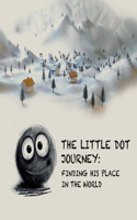 The Little Dot's Journey: Finding His Place in the world