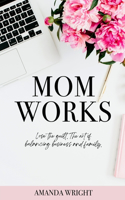 Mom Works