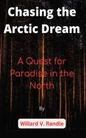 Chasing the Arctic Dream