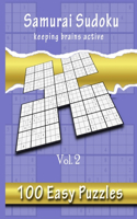 Samurai Sudoku, Keeping Brains Active Vol.2: 500 Easy Puzzles Overlapping Into 100 Samurai Style