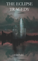 Eclipse Tragedy