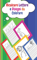 Ricalcare Lettere e Disegni da Colorare