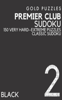 Gold Puzzles Premier Club Sudoku Black Book 2: 150 Very Hard to Extreme Difficulty Large Print Sudoku Puzzles - Puzzle Book for Adults, Seniors, Teenagers and Clever Kids - One Per Page