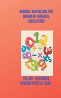 Addition, subtraction, and division of numerical calculations: for 3rd - 5th Grades, Everyday Practice Basic