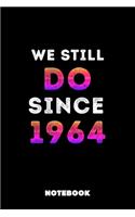 We Still Do Since 1964