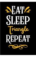 Eat Sleep Triangle Repeat