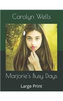 Marjorie's Busy Days: Large Print