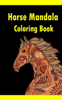 Horse Mandala Coloring Book: Adult Coloring Book Creative Horses Fanciful Unicorns And Stress Relieving Patterns- Unique Equine Art And Designs For Relaxation