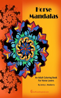 Horse Mandalas: An Adult Coloring Book for Horse Lovers