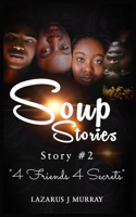 Soup Stories: 4 Friends 4 Secrets(2 Soup Stories)