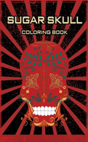 Sugar Skull Coloring Book: 52 imaginative designs of sugar skulls full of psychedelic details take you to a happy place of patterning, shading, and coloring