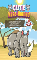CHRISTMAS-TIME Coloring Book: Activity Book for Kids, Ages 4 to 8, Large 8.5 x 11, Trick or Treat, Festival Eve, Keep Kids Improve Pencil Grip and Help Relax(13 Cute Nose-Horned)
