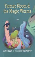 Farmer Bloom and the Magic Worms: (The Magic Worms)