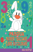 Pasqua Numeri Tracciare Libri da Colorare: Imparare i Numeri per Bambini Età 3+(Tracciamento del numero con libri )... Esercizi di scrittura a mano libro di numeri per bambini con colorare a 