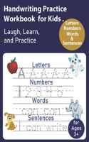 Handwriting Practice Workbook for Kids: Writing Practice Book to Master Letters, Words, Numbers & Sentences