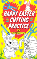 Happy Easter Cutting Practice For Preschoolers Ages 3-5