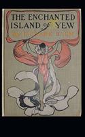 The Enchanted Island of Yew Annotated