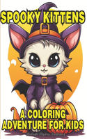 Spooky Kittens: A Coloring Adventure for Kids