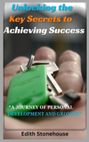 Unlocking the Key Secrets to Achieving Success