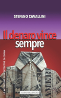 Il denaro vince sempre: (Le Avventure Di Un Detective Di Corna)