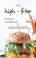 The High-Fiber Kitchen Cookbook