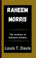 Raheem Morris: The Architect of Defensive Brilliance