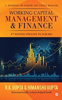 Working Capital Management & Finance : A HandBook for Bankers and Finance Managers