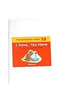 Harcourt School Publishers Trophies: Pre Decodable Reader Grade K I Have, You Have