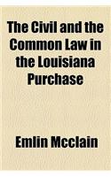The Civil and the Common Law in the Louisiana Purchase