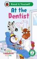 Ladybird Class - At the Dentist: Read It Yourself - Level 2 Developing Reader