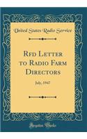 RFD Letter to Radio Farm Directors: July, 1947 (Classic Reprint): July, 1947 (Classic Reprint)