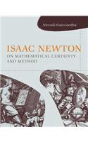 Isaac Newton on Mathematical Certainty and Method