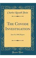 The Covode Investigation: June 16, 1860; Report (Classic Reprint)