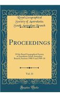 Proceedings, Vol. 11: Of the Royal Geographical Society of Austalasia: South Australian Branch; Sessions 1908-9 and 1909-10 (Classic Reprint)