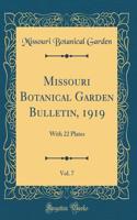 Missouri Botanical Garden Bulletin, 1919, Vol. 7: With 22 Plates (Classic Reprint)