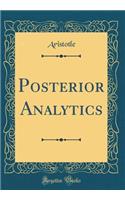 Posterior Analytics (Classic Reprint)