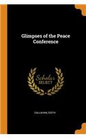 Glimpses of the Peace Conference