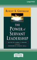 Power of Servant-Leadership [Standard Large Print 16 Pt Edition]
