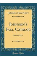 Johnson's Fall Catalog: Season of 1922 (Classic Reprint)