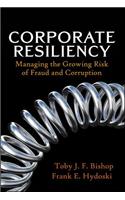 Corporate Resiliency: Managing the Growing Risk of Fraud and Corruption