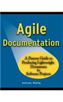 Agile Documentation: A Pattern Guide to Producing Lightweight Documents for Software Projects